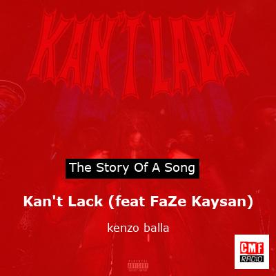 Kan’t Lack (feat FaZe Kaysan) – kenzo balla