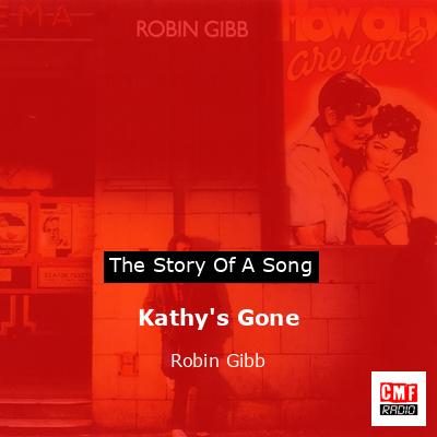 Kathy’s Gone – Robin Gibb