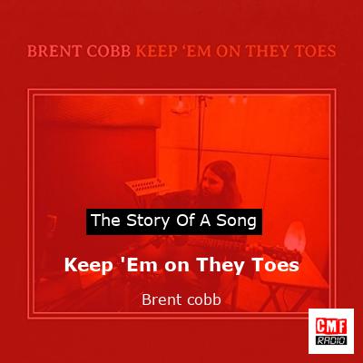 Keep ‘Em on They Toes – Brent cobb