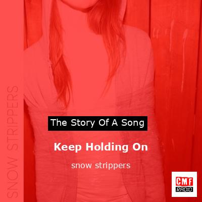 Keep Holding On – snow strippers