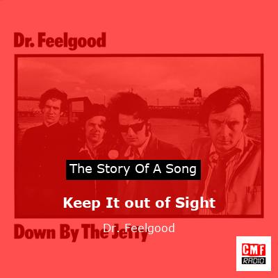 Keep It out of Sight – Dr. Feelgood