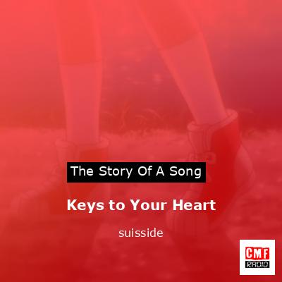 Keys to Your Heart – suisside