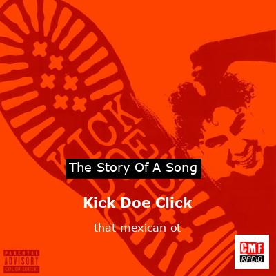 That Mexican OT – Kick Doe Click Lyrics