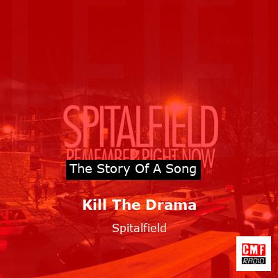 Kill The Drama – Spitalfield