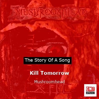 Kill Tomorrow – Mushroomhead