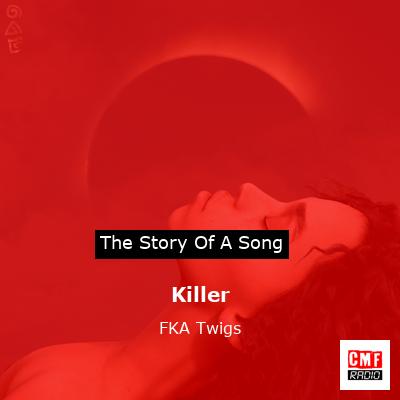 Killer – FKA Twigs