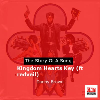 final cover Kingdom Hearts Key ft redveil Danny Brown