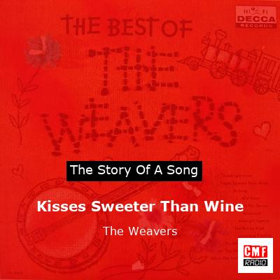 Kisses Sweeter Than Wine – The Weavers