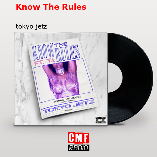 Know The Rules – tokyo jetz