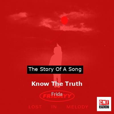 Know The Truth – Frida