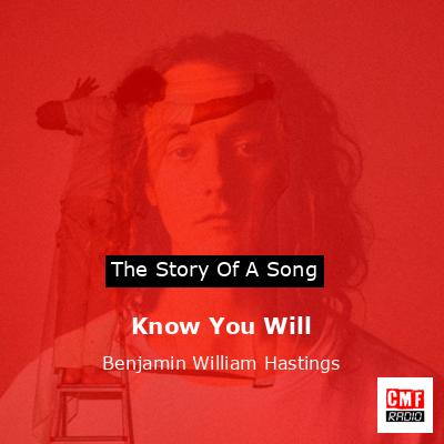 Know You Will – Benjamin William Hastings