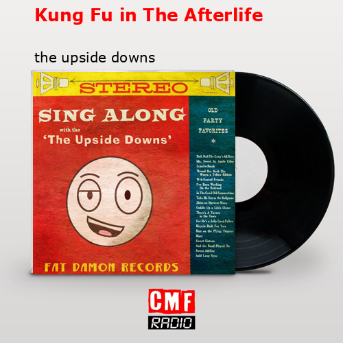 The Upside Downs – Kung Fu in the Afterlife Lyrics