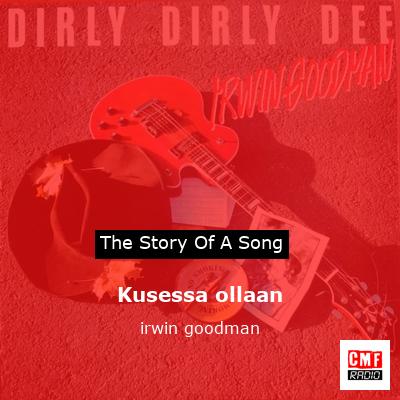 Kusessa ollaan – irwin goodman