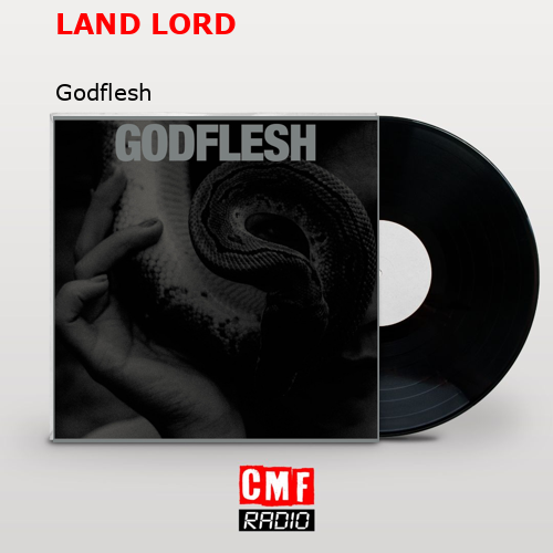LAND LORD – Godflesh