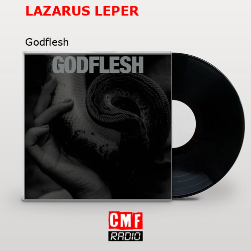 LAZARUS LEPER – Godflesh