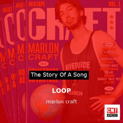 LOOP – marlon craft