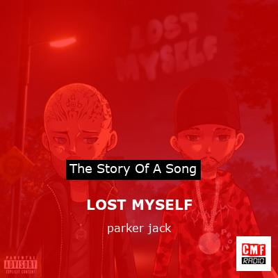 LOST MYSELF – parker jack