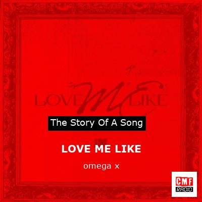 LOVE ME LIKE – omega x