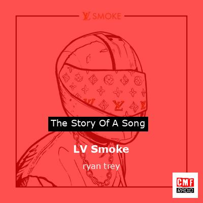 Stream Ryan Trey's Newest Single LV Smoke