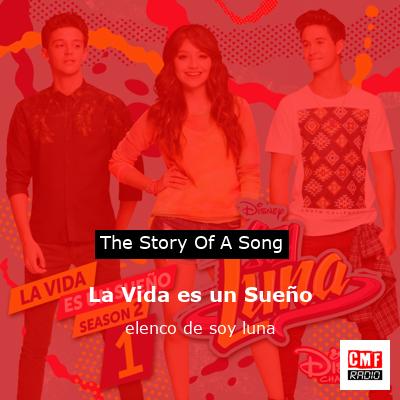 La Vida es un Sueño – elenco de soy luna