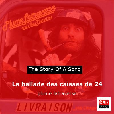 La ballade des caisses de 24 – plume latraverse