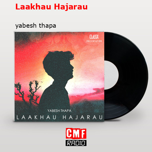 Laakhau Hajarau – yabesh thapa
