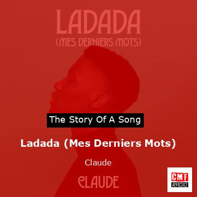 Ladada (Mes Derniers Mots) – Claude