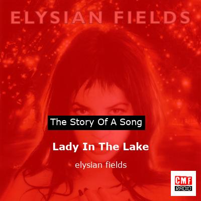 Lady In The Lake – elysian fields