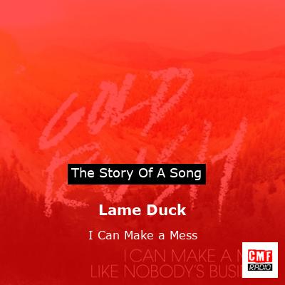 Lame Duck – I Can Make a Mess