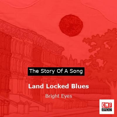 final cover Land Locked Blues Bright Eyes
