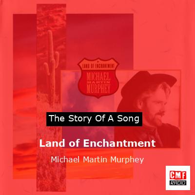 Land of Enchantment – Michael Martin Murphey