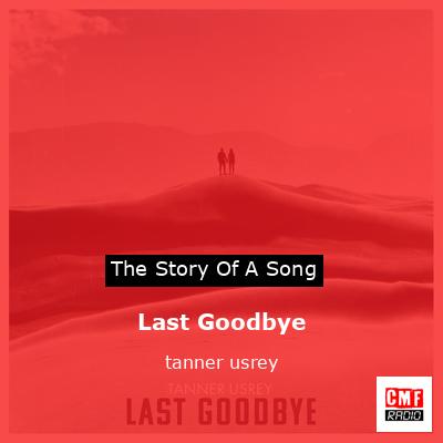 Last Goodbye – tanner usrey