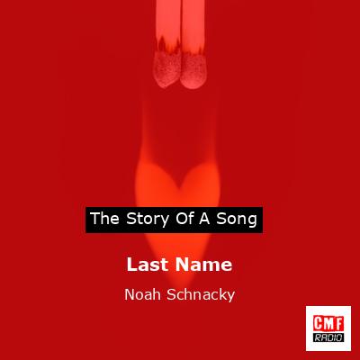 Last Name – Noah Schnacky