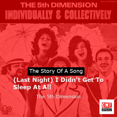 (Last Night) I Didn’t Get To Sleep At All – The 5th Dimension