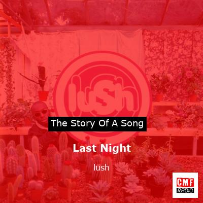 Last Night – lush