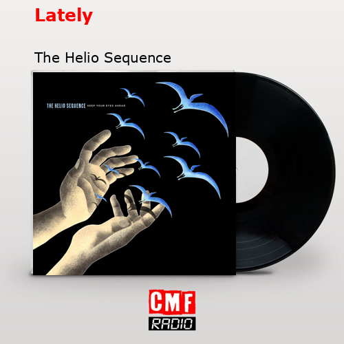 Lately – The Helio Sequence