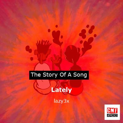 Lately – lazy3x