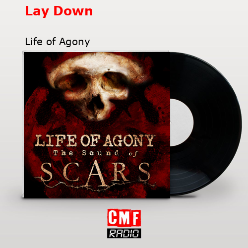 Lay Down – Life of Agony