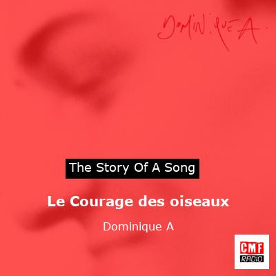 Le Courage des oiseaux – Dominique A