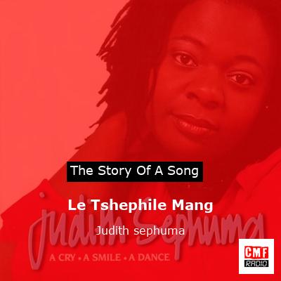 Le Tshephile Mang – Judith sephuma