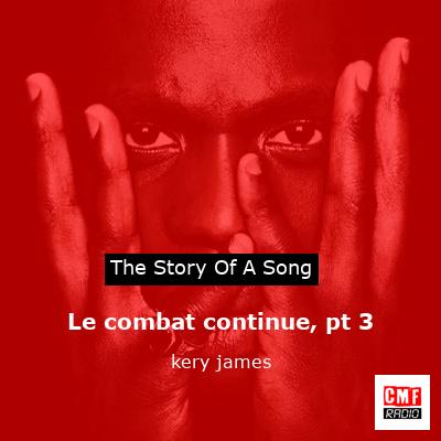 Le combat continue, pt 3 – kery james