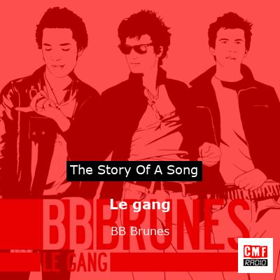 Le gang – BB Brunes