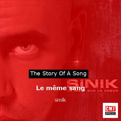 Le même sang – sinik