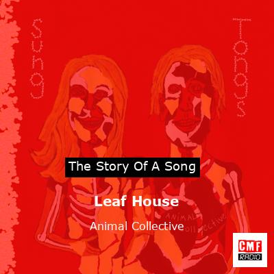 Leaf House – Animal Collective
