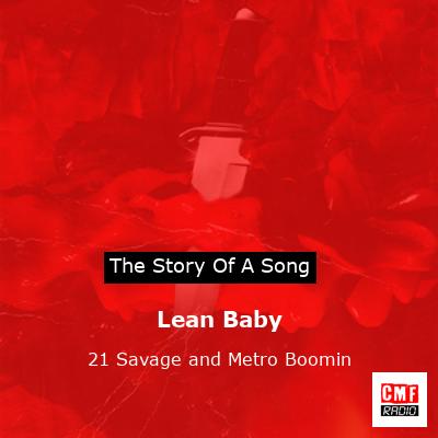 Lean Baby – 21 Savage and Metro Boomin