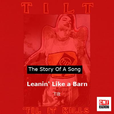 Leanin’ Like a Barn – Tilt