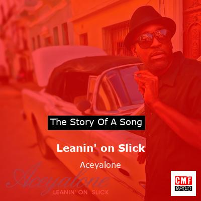 Leanin’ on Slick – Aceyalone