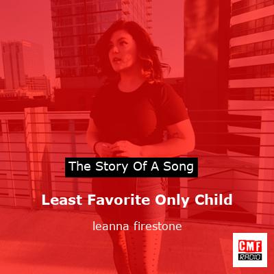 Least Favorite Only Child – leanna firestone