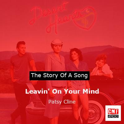 Leavin’ On Your Mind – Patsy Cline