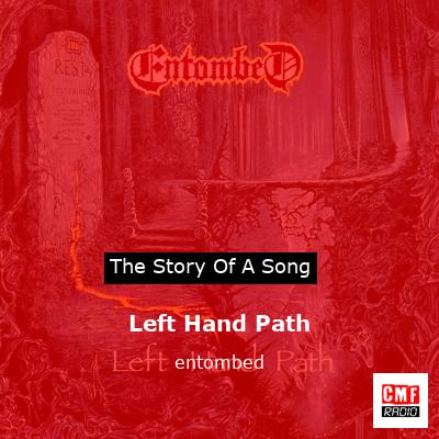 Left Hand Path – entombed
